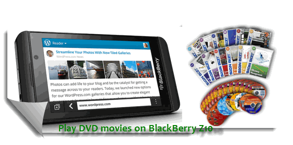 rip-dvd-to-blackberry-z10.gif
