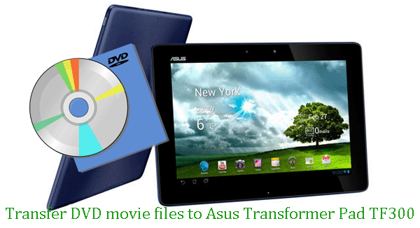 transfer-dvd-to-transformer-pad-tf300.gif