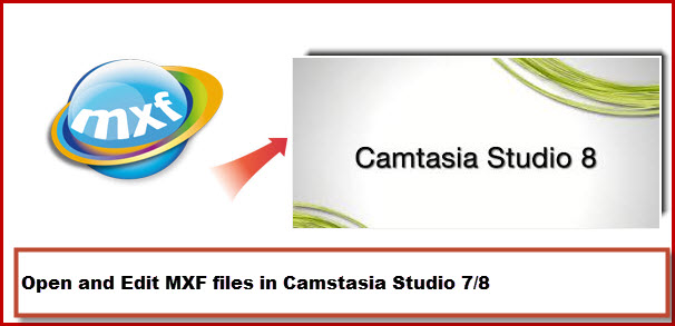 mxf-camtasia-studio.jpg