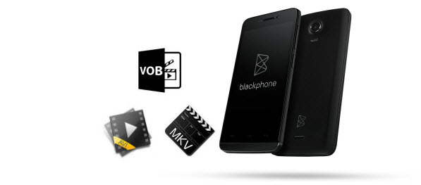 avi-vob-mkv-blackphone-2.jpg 
