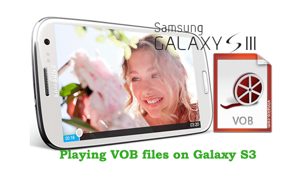 vob-to-galaxy-s3.gif