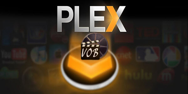 vob-to-plex.jpg
